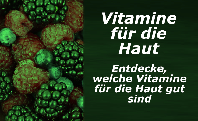 Vitamine für die Haut